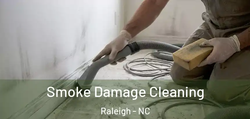 Smoke Damage Cleaning Raleigh - NC